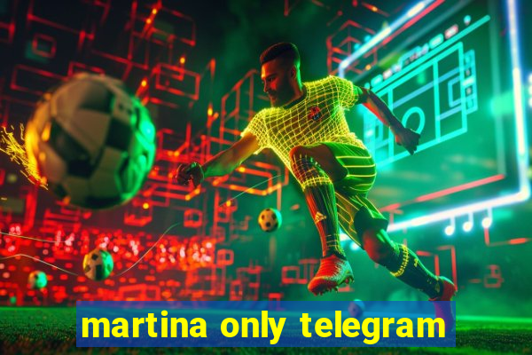 martina only telegram